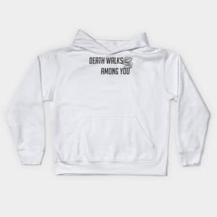 Death walks among you Kids Hoodie